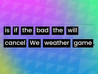 First Conditional - scrambled sentences
