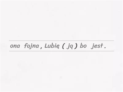 mnie, cię, go, jej, je, nas, was, ich, je (Accusative and Genitive of personal pronouns)