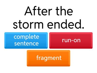Quiz - Sentence, Fragment, or Run-on?