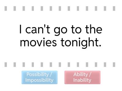 ABILITY OR POSSIBILITY (CAN or CAN'T)