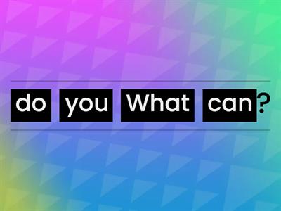 Unit 2 (Reorder the words)