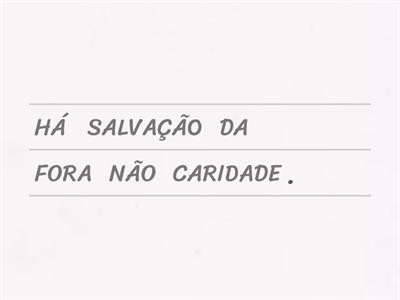 FORA DA CARIDADE NÃO HÁ SALVAÇÃO