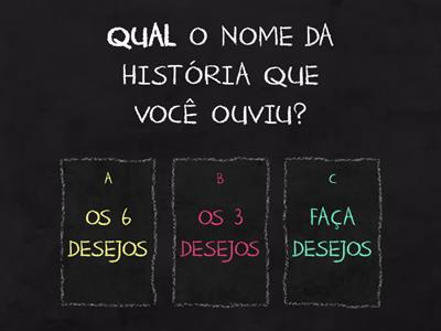 OS 3 DESEJOS - INTERPRETAÇÃO E MEMÓRIA 