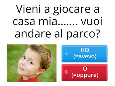 Verbo avere H: SCEGLI TRA  HO -  O