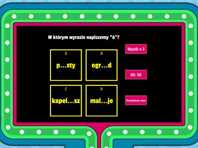 Sprawdź swoją wiedzę; pisownia wyrazow z "ó" i "u"