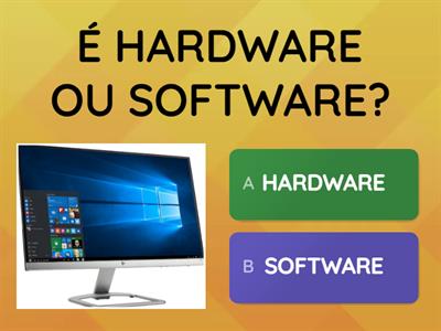 É HARDWARE OU SOFTWARE? 