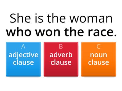 adjective clause, adverb clause, noun clauses