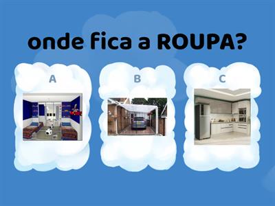 ONDE FICA? (cômodos)