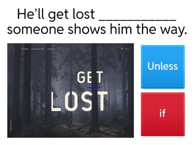  First Conditional Unless, if, when 