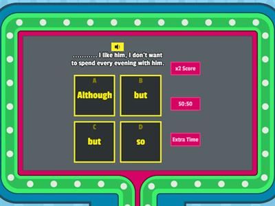 Quiz! Although, because, but, so