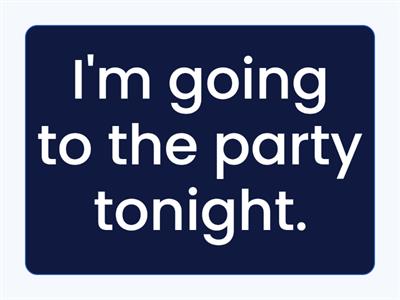 Present Continuous and Be Going To