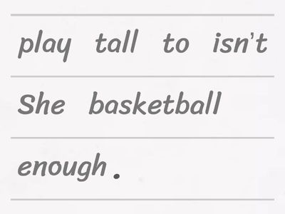 Correct the Sentences with “Too” or “Enough”