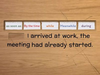 Sequencers - as soon as-while-when-Meanwhile-by the time-during-until (Nav B1+ 2.2)