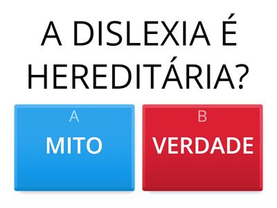 DISLEXIA- MITO OU VERDADE