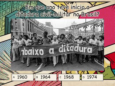 Questionário sobre Ditadura-Civíl Militar no Brasil ( 9º  ano A - SFA ) 