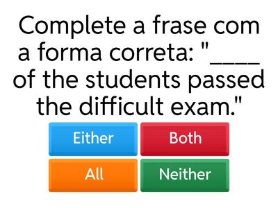 Both/ Either / Neither / All / None