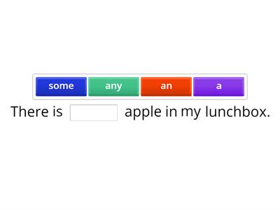 There is There are + some, a /an