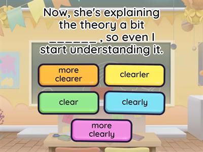 Adverbs and Adjectives (modifiers)