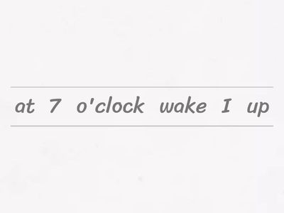 Daily Routine (put the words 