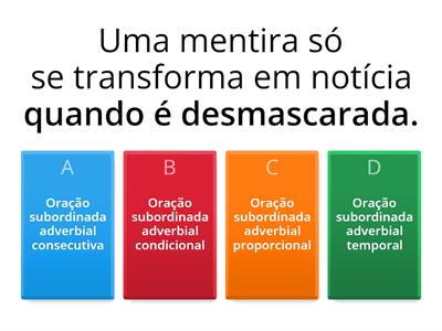 Identifica as orações subordinadas adverbiais destacadas
