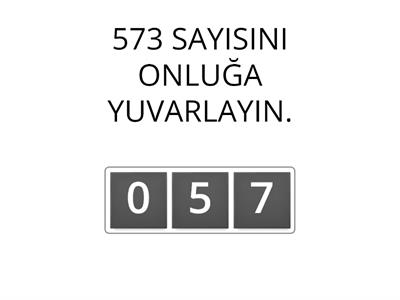 ÜÇ BASAMAKLI SAYILARI ONLUK VE YÜZLÜĞE YUVARLAMA ANAGRAM 