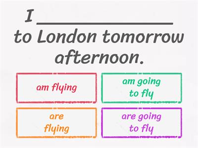 Be Going To & Present Continuous