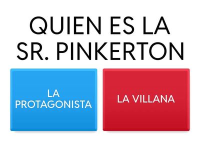 LA SRA PINKERTON HA DESAPARECIDO  GALINDON Y POTES