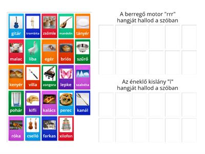 Melyik hangját hallod a szóban? Anya/apa mondja képek nevét, te a füleddel figyelj! R-L hangok szenzoros differenciálása