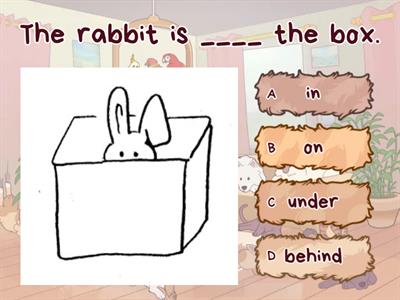 In, On, Under, Behind, in front of,  next to, between