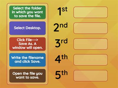 Arrange the following steps of saving a file in a folder in correct order.