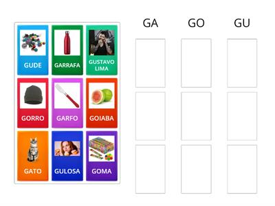 SEPARE AS IMAGENS DE ACORDO COM SUA SILABA INICIAL: GA - GO - GU