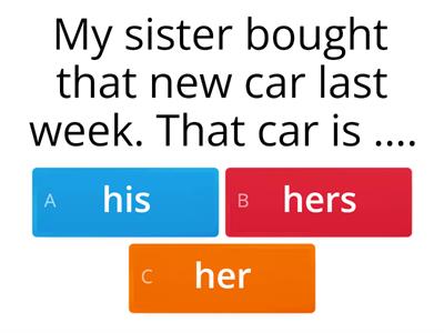 GRAMMAR QUIZ - POSSESSIVE ADJECTIVES & (PRONOUNS SUBJECT & OBJECT) 