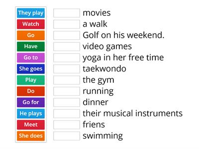 do, have,go + free time activities.