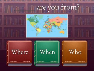 Where/When/Who Quiz