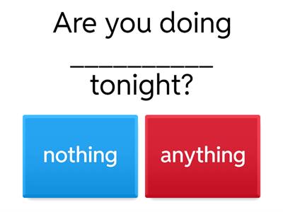 something, anything, nothing, etc.