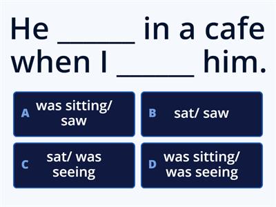 Past Simple/Past Continuous  