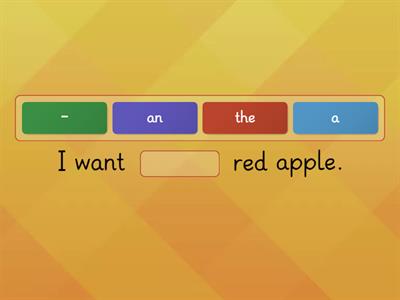 Choose the correct article a/an, the.
