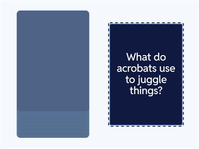 4B Amazing Acrobats Questions
