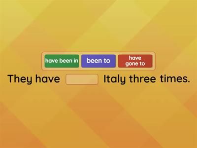 Have been to, have gone to, have been in