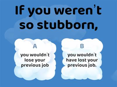 Mixed conditionals. Drill (Clay)