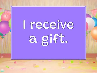 I give you a gift./ I receive a gift./ Thank you.