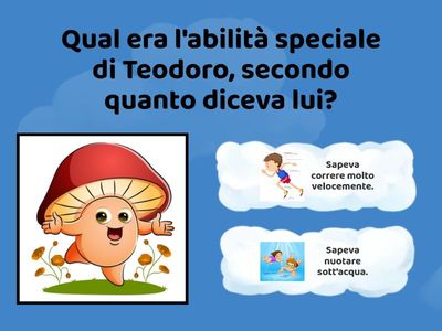 Gioco quiz : Teodoro e il fungo parlante