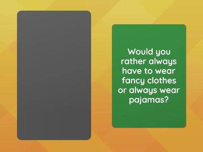 Would You Rather...?