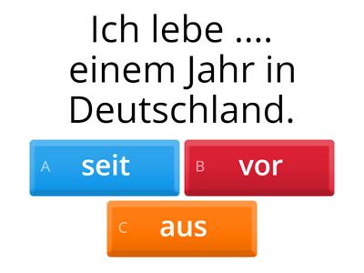 B1 Temporale Präpositionen Dativ (seit, vor, nach, um, in, ab, bis )