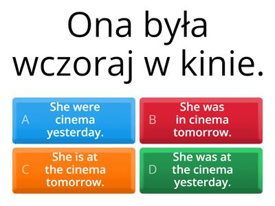 Past Simple - wybierz prawidłowe tłumaczenie zdania