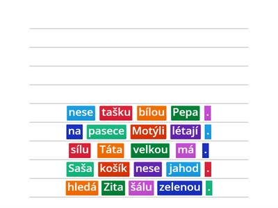 Uspořádej slova do vět.