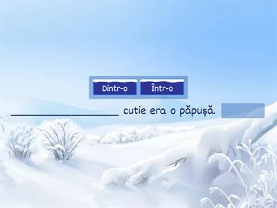 Scrierea cu: într-o, într-un, dintr-o, dintr-un!