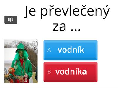 Hraje někoho, jde za ...