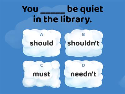 Modal Verbs Quiz: Should, Shouldn't, Must, Mustn't, Need, Needn't