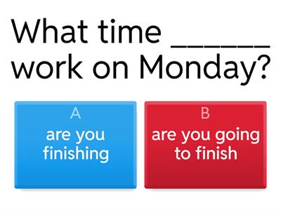 Be going to, present continuous